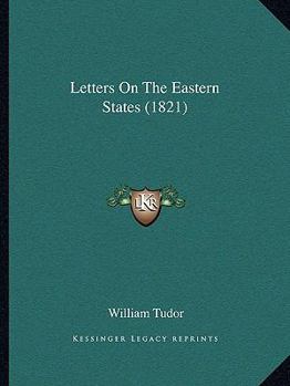 Paperback Letters On The Eastern States (1821) Book
