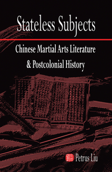 Paperback Stateless Subjects: Chinese Martial Arts Literature and Postcolonial History Book