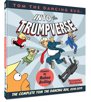 Paperback Tom the Dancing Bug Into the Trumpverse: The Complete Tom the Dancing Bug, Vol. 7 2016-2019 Book