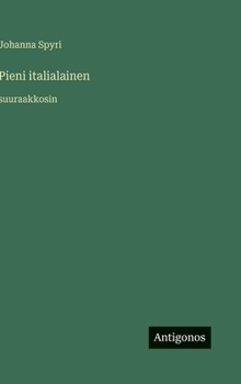 Pieni italialainen: suuraakkosin (Finnish Edition)