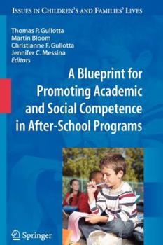 A Blueprint for Promoting Academic and Social Competence in After-School Programs - Book  of the Issues in Children's and Families' Lives