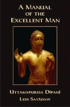 Paperback A Manual of the Excellent Man: Uttamapurisa Dipani Book