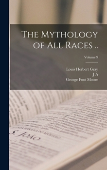 Hardcover The Mythology of all Races ..; Volume 9 Book