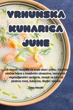 Paperback Vrhunska kuharica juhe [Croatian] Book