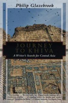 Paperback Journey to Khiva: A Writers Search for Central Asia Book