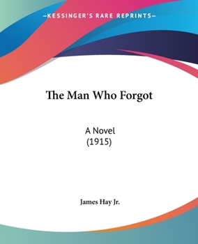 Paperback The Man Who Forgot: A Novel (1915) Book
