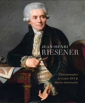 Hardcover Jean-Henri Riesener: Cabinetmaker to Louis XVI and Marie Antoinette Book