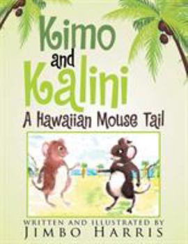 Paperback Kimo and Kalini: A Hawaiian Mouse Tail Book