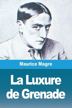 Paperback La Luxure de Grenade [French] Book