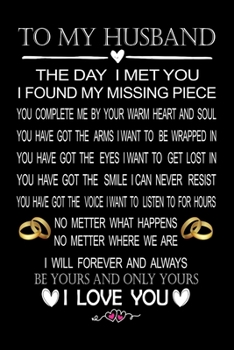 To My Husband the Day I Met You I Found My Missing Piece You:Cute Valentines Day Gifts for Husband Journal, gift for your wonderful husband on ... Day: romantic gift  for Honey  father's day