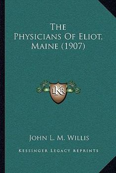 The Physicians Of Eliot, Maine