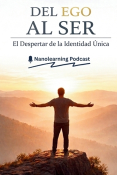 Paperback Del Ego al Ser: El Despertar de la Identidad Única [Spanish] Book