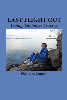 Paperback Last Flight Out: Living, Loving & Leaving Book