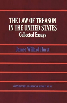 Hardcover The Law of Treason in the United States: Collected Essays Book