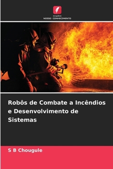 Paperback Robôs de Combate a Incêndios e Desenvolvimento de Sistemas [Portuguese] Book