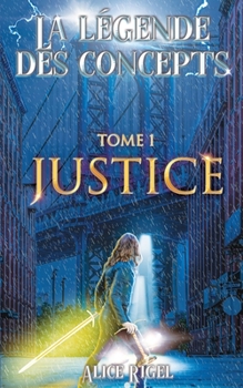Paperback La légende des Concepts: Justice [French] Book