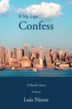 Paperback If My Lips Confess: A Monk's Story Book