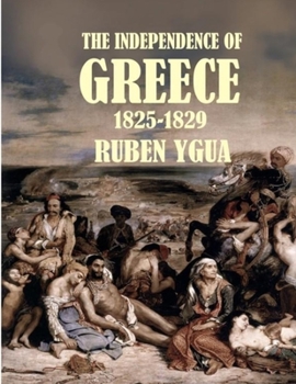 Paperback The Independence of Greece: 1825-1829 Book