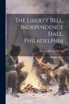 Paperback The Liberty Bell, Independence Hall, Philadelphia Book