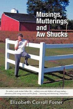 Paperback Musings, Mutterings, and Aw Shucks: A Collection of Short Stories, Essays, and Features Book