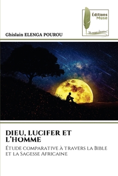 Paperback Dieu, Lucifer Et l'Homme [French] Book