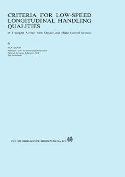 Paperback Criteria for Low-Speed Longitudinal Handling Qualities: Of Transport Aircraft with Closed-Loop Flight Control Systems Book