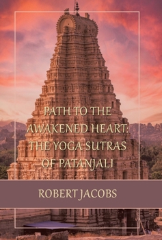 Hardcover Path to the Awakened Heart: the Yoga Sutras of Patanjali Book