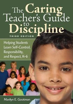 Paperback The Caring Teacher&#8242;s Guide to Discipline: Helping Students Learn Self-Control, Responsibility, and Respect, K-6 Book