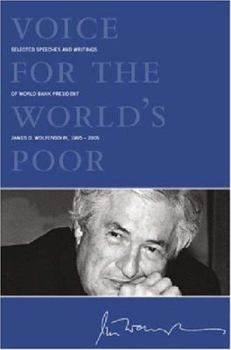 Hardcover Voice for the World's Poor: Selected Speeches and Writings of World Bank President James D. Wolfensohn, 1995-2005 Book