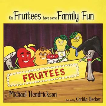 Paperback The Fruitees Have Some Family Fun Book