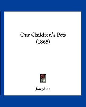 Paperback Our Children's Pets (1865) Book