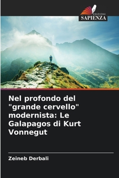 Nel profondo del "grande cervello" modernista: Le Galapagos di Kurt Vonnegut (Italian Edition)