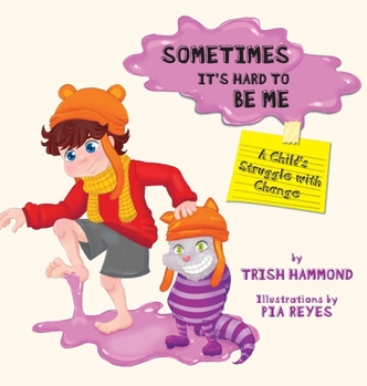 Hardcover Sometimes it's Hard to be Me: A Child's Struggle with Change Book