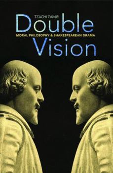 Paperback Double Vision: Moral Philosophy and Shakespearean Drama Book