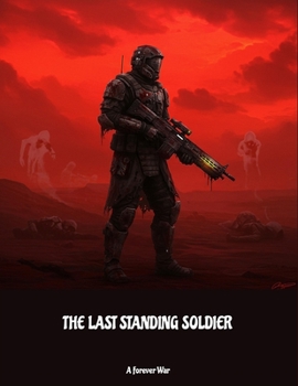 Paperback The Last Standing Soldier: A Forever War Book