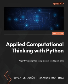 Paperback Applied Computational Thinking with Python - Second Edition: Algorithm design for complex real-world problems Book