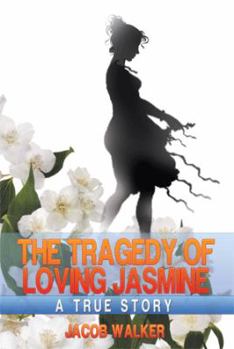 Paperback The Tragedy of Loving Jasmine: A Lamentation Book