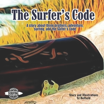 Paperback The Surfer's Code: A story about three surfing brothers, adventure, and the Surfer's Code. Book