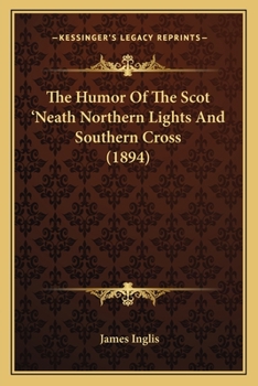 Paperback The Humor Of The Scot 'Neath Northern Lights And Southern Cross (1894) Book