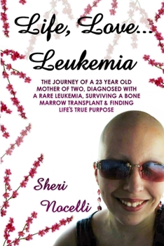 Paperback Life, Love... Leukemia Book