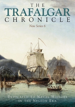 Paperback The Trafalgar Chronicle: Dedicated to Naval History in the Nelson Era: New Series 6 Book