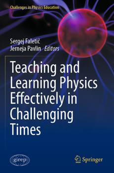 Paperback Teaching and Learning Physics Effectively in Challenging Times Book