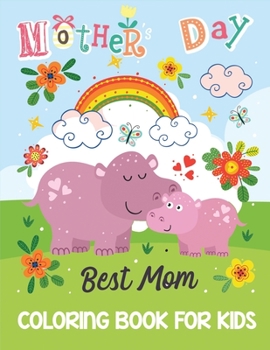 Paperback mother's day coloring book for kids: color & show your love to mom Book