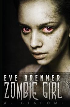 Zombie Girl - Book #1 of the Zombie Girl Saga