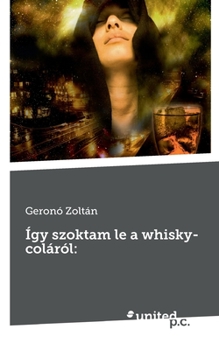Paperback Így szoktam le a whisky-coláról [Hungarian] Book