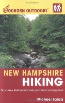 Paperback Foghorn Outdoors New Hampshire Hiking: Day Hikes, Kid-Friendly Trails, and Backpacking Treks Book