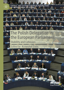 Hardcover The Polish Delegation in the European Parliament: Stability and Cohesion Book