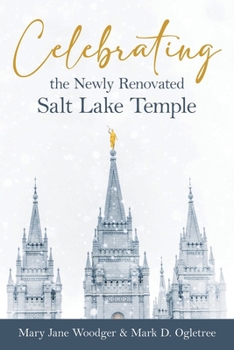 Paperback Celebrating the Newly Renovated Salt Lake Temple Book