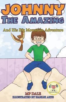 Paperback Johnny the Amazing and His Big Mountain Adventure: (Dyslexia-Smart) Book