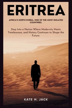 Paperback Eritrea: Africa's North Korea, One of the Most Isolated Countries Book